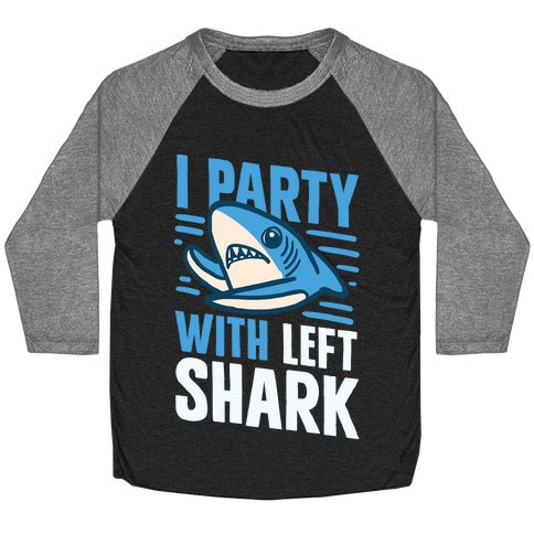 I Party With Left Shark Baseball Tee